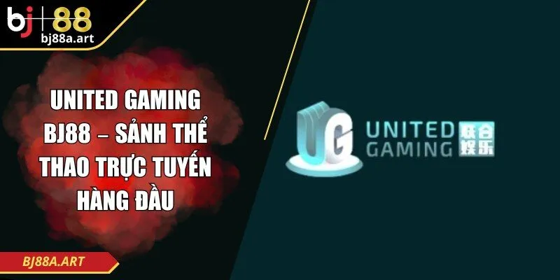 United Gaming Bj88 – Sảnh Thể Thao Trực Tuyến Hàng Đầu